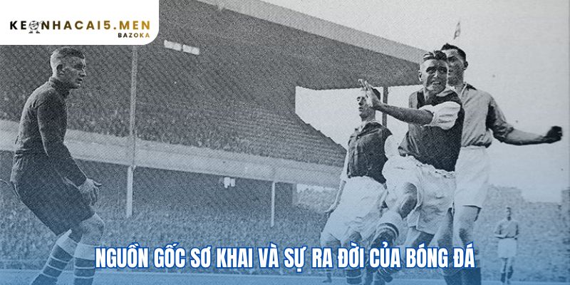 Nguồn gốc bóng đá bắt nguồn từ bộ luật The FA 1863 tại Anh